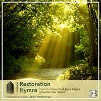 Restoration Hymns from the Church of Jesus Christ of Latter-day Saints